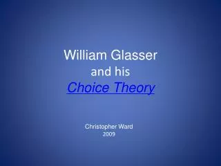 William Glasser and his Choice Theory