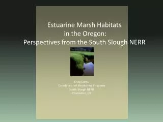 Estuarine Marsh Habitats in the Oregon: Perspectives from the South Slough NERR