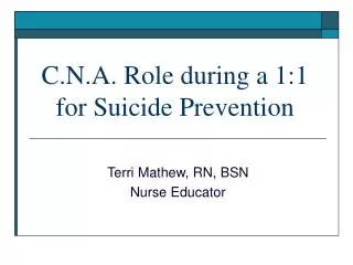 C.N.A. Role during a 1:1 for Suicide Prevention
