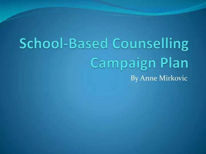 school based counselling campaign plan