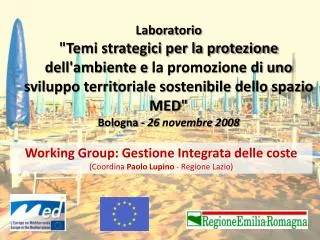 Working Group: Gestione Integrata delle coste (Coordina Paolo Lupino - Regione Lazio)