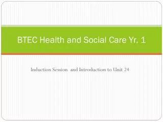 BTEC Health and Social Care Yr. 1