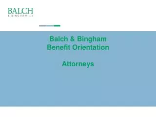 Balch &amp; Bingham Benefit Orientation Attorneys