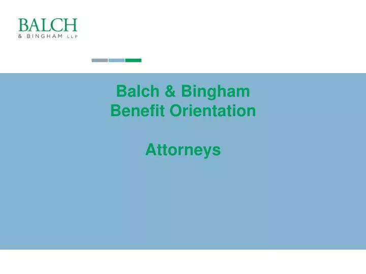 balch bingham benefit orientation attorneys
