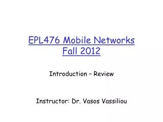 EPL476 Mobile Networks Fall 2012