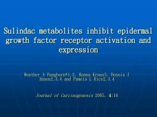 Sulindac metabolites inhibit epidermal growth factor receptor activation and expression