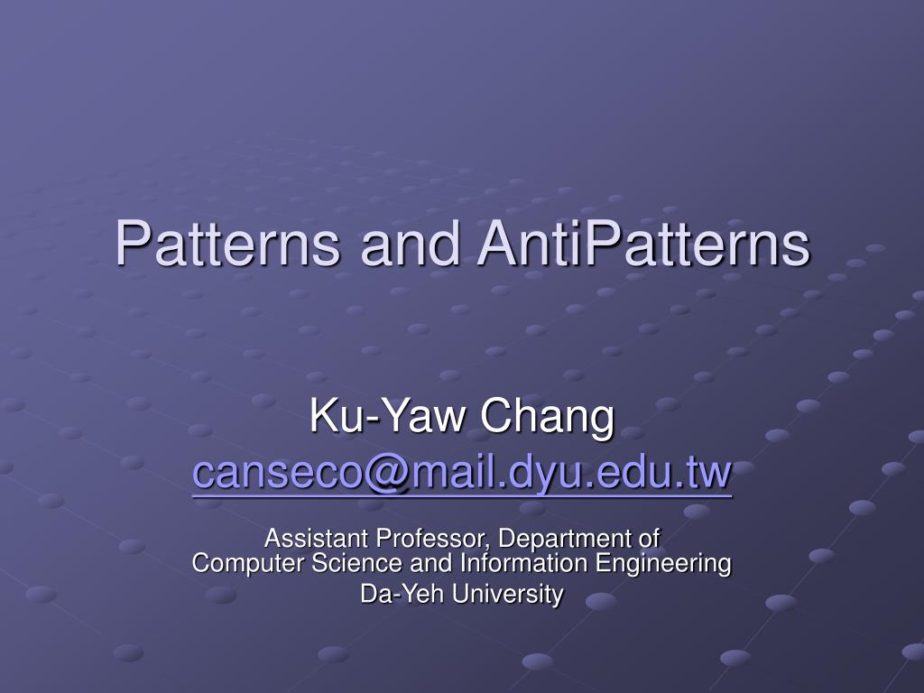PPT - Exploring Patterns and AntiPatterns in Software Engineering ...