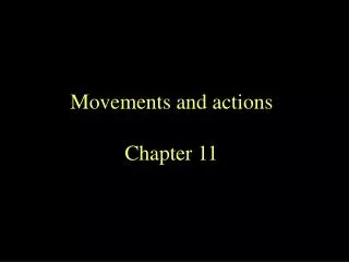 Movements and actions Chapter 11