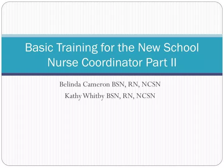 basic training for the new school nurse coordinator part ii