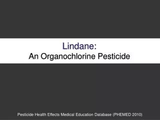 Lindane: An Organochlorine Pesticide