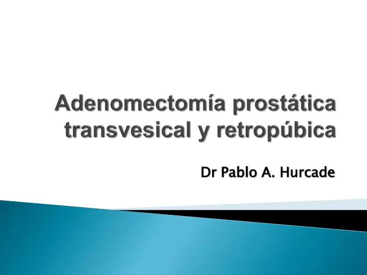 adenomectom a prost tica transvesical y retrop bica