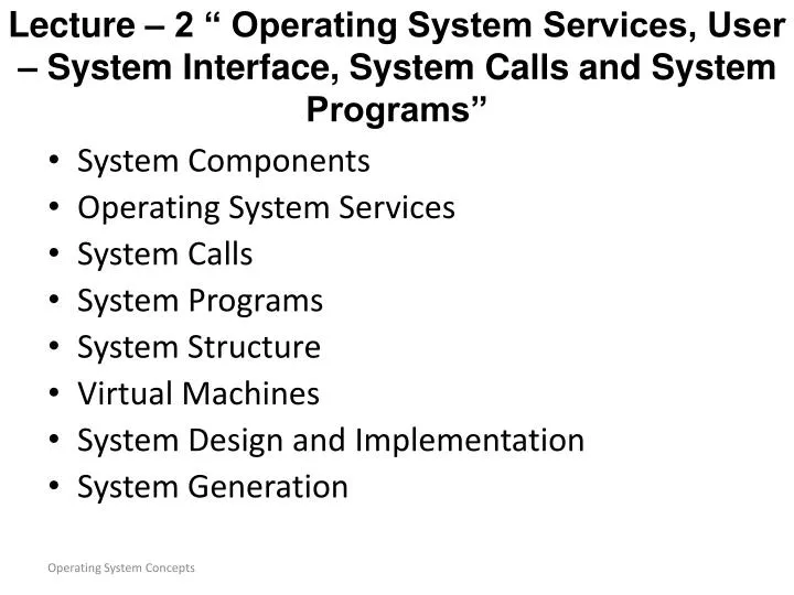 lecture 2 operating system services user system interface system calls and system programs