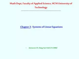 Chapter 3 : Systems of Linear Equations Instructor Dr. Dang Van Vinh (11/2006)