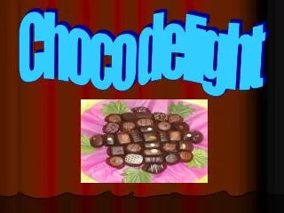 Choco delight