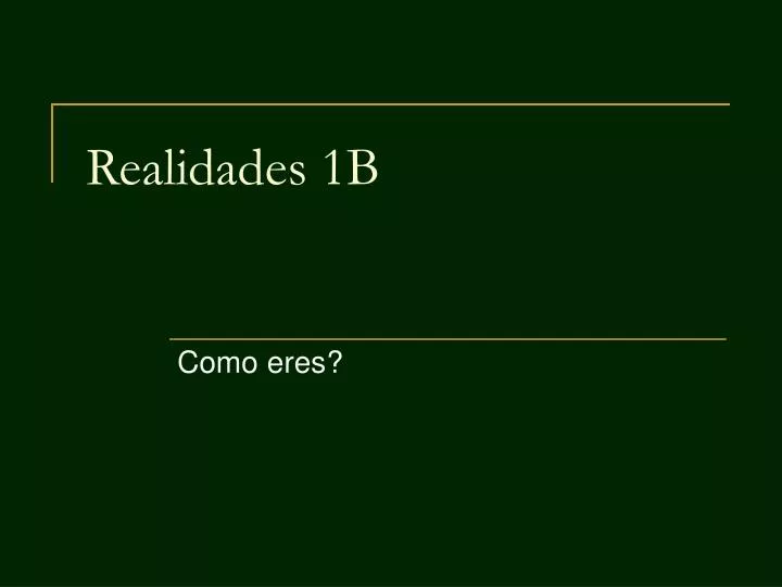 realidades 1b