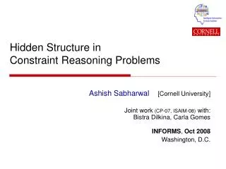 Hidden Structure in Constraint Reasoning Problems