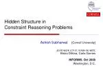 Hidden Structure in Constraint Reasoning Problems - slide 1