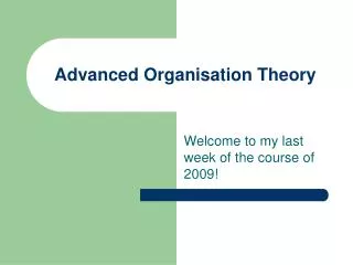 Advanced Organisation Theory