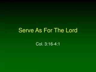 Serve As For The Lord