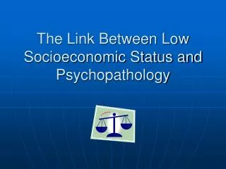 The Link Between Low Socioeconomic Status and Psychopathology