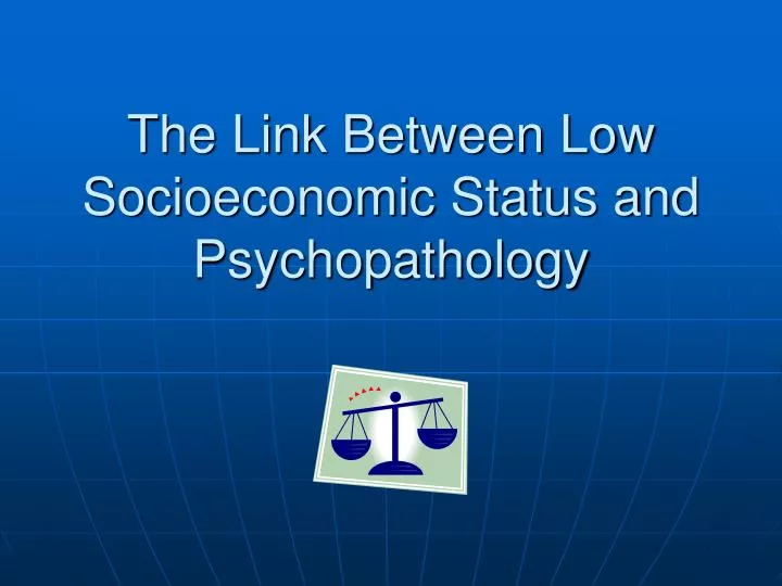 the link between low socioeconomic status and psychopathology