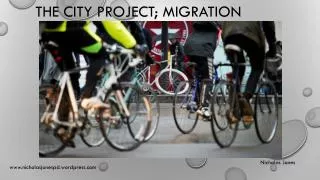 The city project; migration