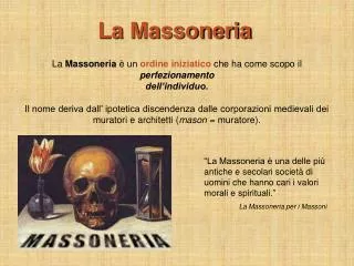 La Massoneria è un ordine iniziatico che ha come scopo il perfezionamento dell’individuo.