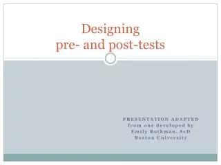 Designing pre- and post-tests