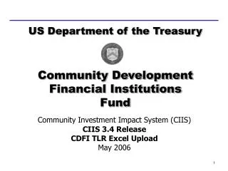 Community Investment Impact System (CIIS) CIIS 3.4 Release CDFI TLR Excel Upload May 2006
