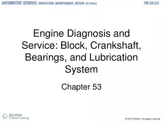 Engine Diagnosis and Service: Block, Crankshaft, Bearings, and Lubrication System