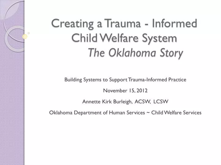 creating a trauma informed child welfare system the oklahoma story