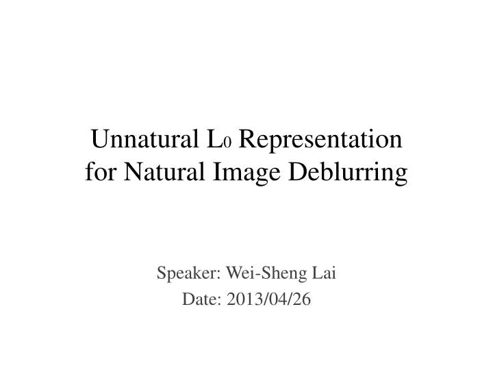 unnatural l 0 representation for natural image deblurring