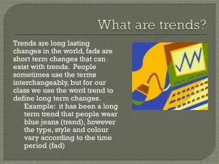 What are trends?