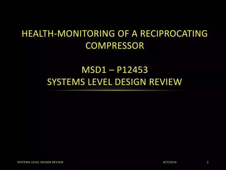 health monitoring of a reciprocating compressor msd1 p12453 systems level design review