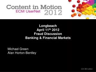 Longbeach April 11 th 2012 Fraud Discussion Banking &amp; Financial Markets