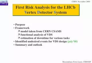 First Risk Analysis for the LHCb V ertex D etector S ystem