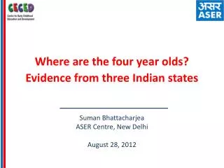 Where are the four year olds? Evidence from three Indian states