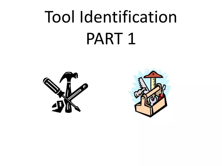 tool identification part 1