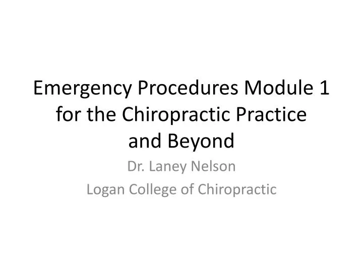 emergency procedures module 1 for the chiropractic practice and beyond