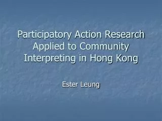 Participatory Action Research Applied to Community Interpreting in Hong Kong
