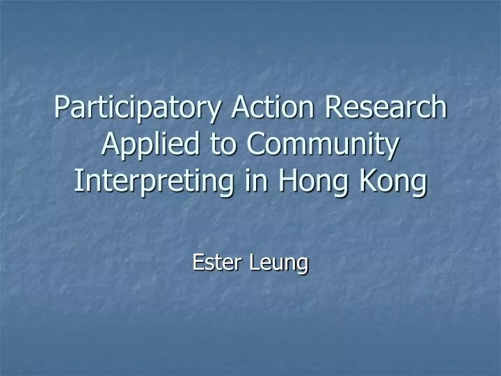 participatory action research applied to community interpreting in hong kong