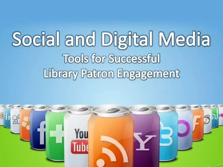 social and digital media tools for successful library patron engagement