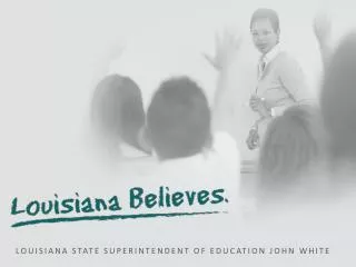 LOUISIANA STATE SUPERINTENDENT OF EDUCATION JOHN WHITE