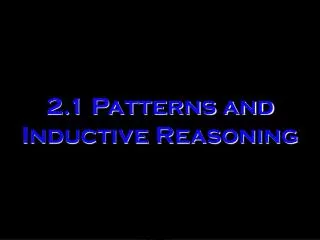 2.1 Patterns and Inductive Reasoning