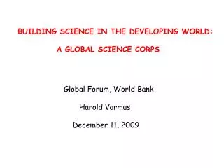 BUILDING SCIENCE IN THE DEVELOPING WORLD: A GLOBAL SCIENCE CORPS