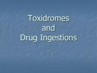 toxidromes and drug ingestions