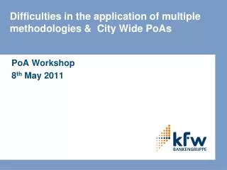 Difficulties in the application of multiple methodologies &amp; City Wide PoAs
