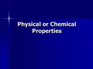 physical or chemical properties