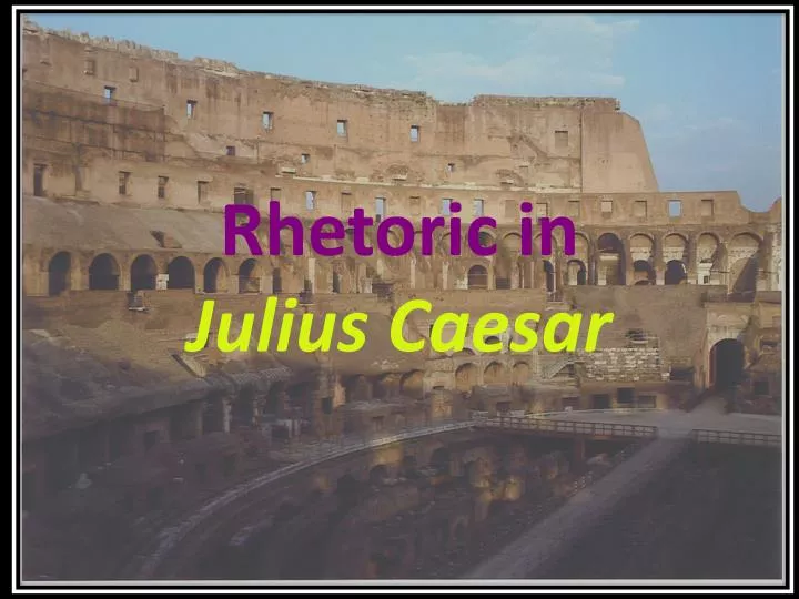 rhetoric in julius caesar