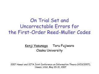 On Trial Set and Uncorrectable Errors for the First-Order Reed-Muller Codes